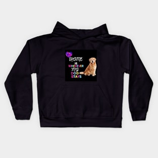 home is wherever my dogs stays Kids Hoodie